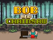 Play Bob and Chainsaw Game on FOG.COM