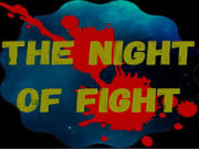 Play The Night Of  Fight Game on FOG.COM